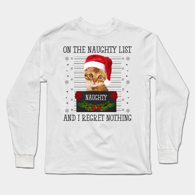 On The Naughty List, And I Regret Nothing Long Sleeve T-Shirt by CoolTees